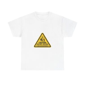 T-Shirt — Caution: Bullshit Job Area (Yellow Warning Sign)